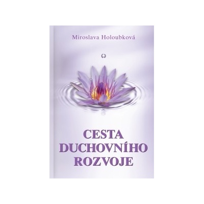 Cesta duchovního rozvoje - Miroslava Holoubková