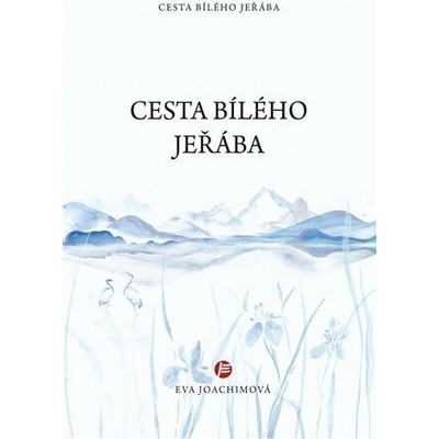 Cesta bílého jeřába 1 - Eva Joachimová