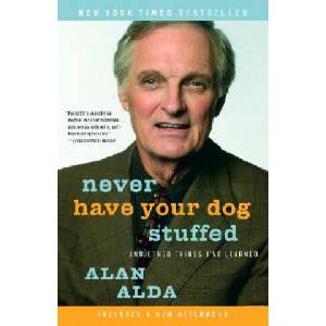 Never Have Your Dog Stuffed | Alan Alda (ISBN: 9780812974409)
