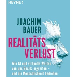 Realitätsverlust | Joachim Bauer (ISBN: 9783453607323)