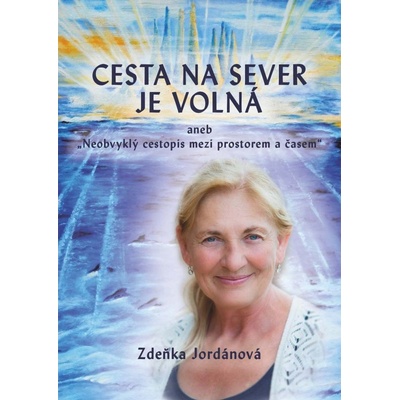 Cesta na sever je volná - Jordánová, Zdeňka