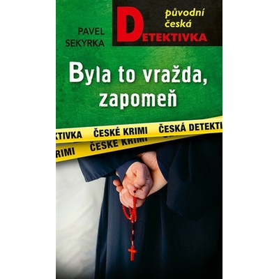 Byla to vražda, zapomeň - Pavel Sekyrka