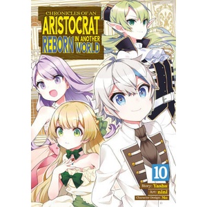 Chronicles of an Aristocrat Reborn in Another World (Manga) Vol. 10 | Nini (2024)