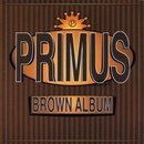 Primus: Brown Album: CD