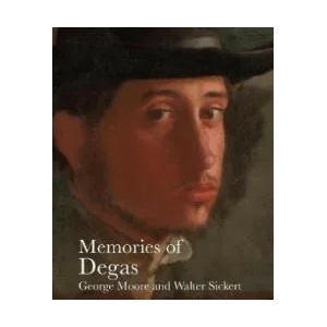 Memories of Degas | George Moore, Walter Sickert (ISBN: 9781843681748)
