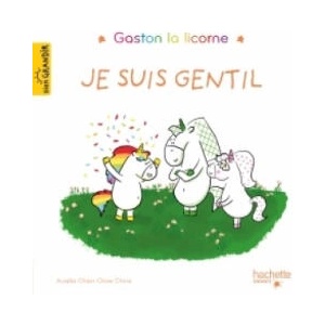 Gaston la licorne - Je suis gentil (ISBN: 9782017107040)