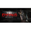 DYING: Reborn