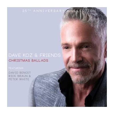 Dave Koz - Dave Koz & Friends Christmas Ballads 25th Anniv CD