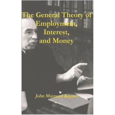 The General Theory of Employment, Interest, and Money