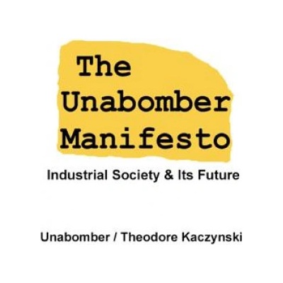 The Unabomber Manifesto: Industrial Society and Its Future