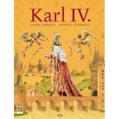 Karl IV. - Alena Ježková, Renata Fučíková