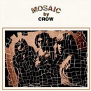 Crow - Mosaic LP