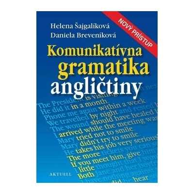 Komunikatívna gramatika angličtiny - Helena Šajgalíková, Daniela Breveníková