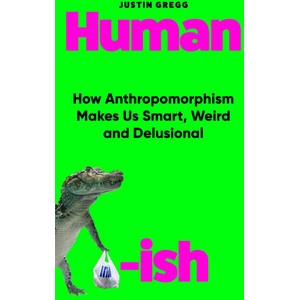 Humanish | Justin Gregg (ISBN: 9780861549825)