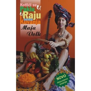Kotlici su u paklu, u raju nema kuvanja | Maja Volk (ISBN: 9781497583689)