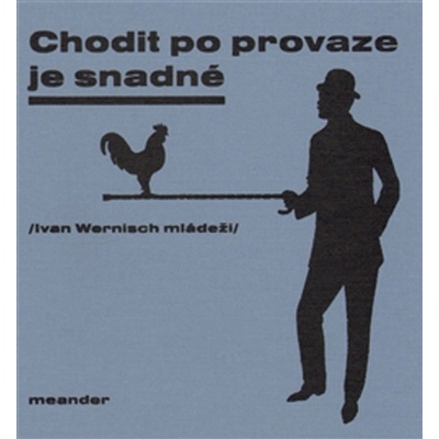 Chodit po provaze je snadné