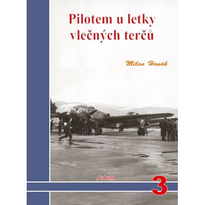 Milan Hanák - Pilotem u letky vlečných terčů
