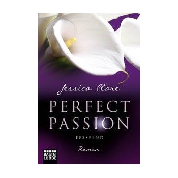 Perfect Passion - Fesselnd - Clare, Jessica