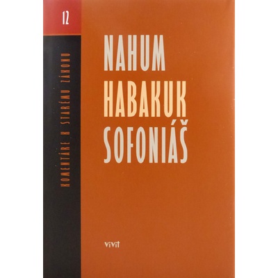Nahum, Habakuk, Sofoniáš - Bohdan Hroboň, Iveta Strenková, Miroslav Varšo