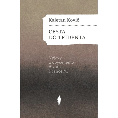Cesta do Tridenta - Výjevy z obyčejného života France M.
