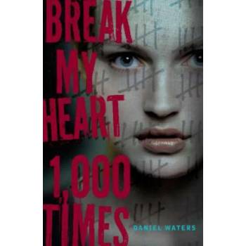Image 1 of Break My Heart 1, 000 Times | Daniel Waters