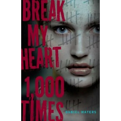 Break My Heart 1, 000 Times | Daniel Waters