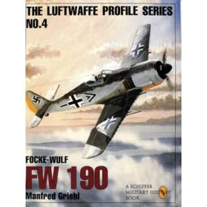Focke-wulf Fw 190: Luftwaffw Profile Series 4 | Manfred Griehl (2007)