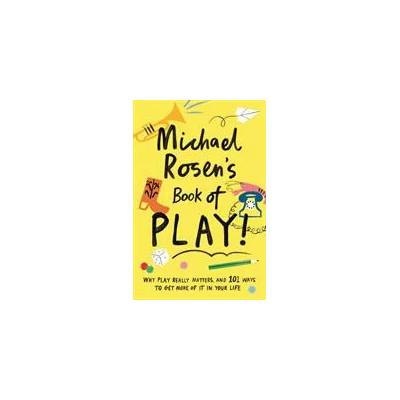 Michael Rosen's Book of Play