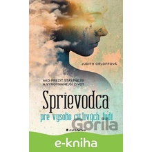Sprievodca pre vysoko citlivých ľudí - Judith Orloff