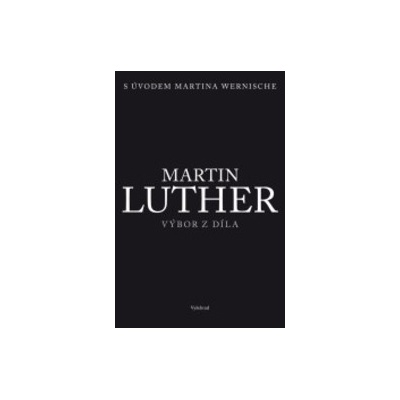 Martin Luther - Výbor z díla