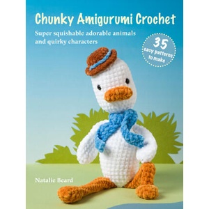Chunky Amigurumi Crochet: 35 easy patterns to make | Natalie Beard (2026)