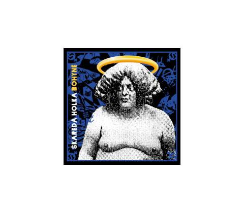 Škaredá Holka - Bohyně CD