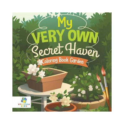 My Very Own Secret Haven Coloring Book Garden