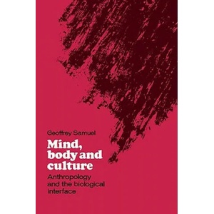 Mind, Body and Culture | Geoffrey Samuel (ISBN: 9780521024945)