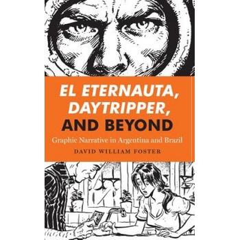 El Eternauta, Daytripper, and Beyond | David William Foster