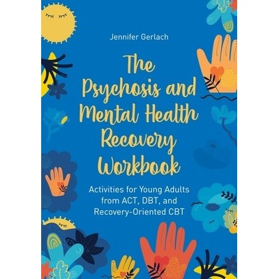 Psychosis and Mental Health Recovery Workbook