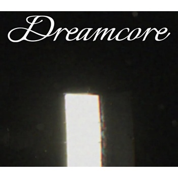 Dreamcore
