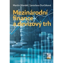 Mezinárodní finance a devizový trh - Jaroslava Durčáková, Martin Mandel
