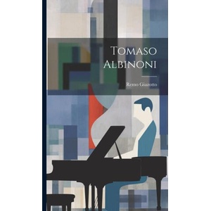 Tomaso Albinoni | Remo Giazotto (ISBN: 9781019394182)
