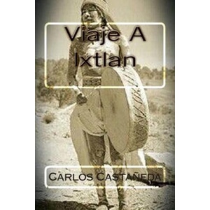 Viaje A Ixtlan | Carlos Castaneda, Martin Hernandez B (ISBN: 9781514260791)