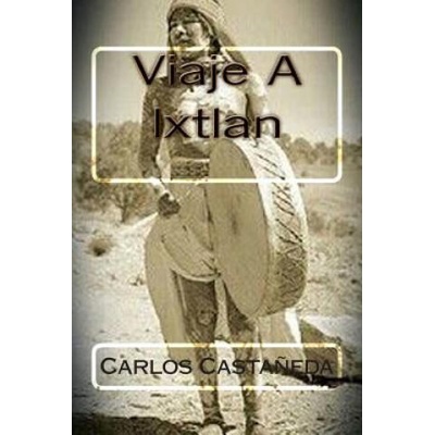 Viaje A Ixtlan | Carlos Castaneda, Martin Hernandez B