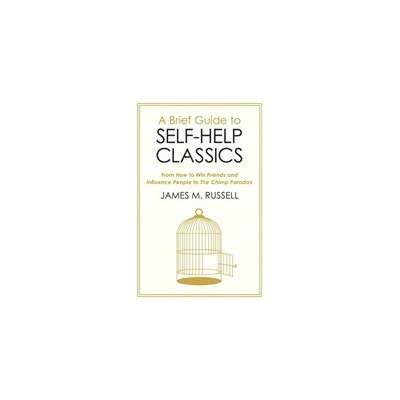 Brief Guide to Self-Help Classics - From How to Win Friends and Influence People to The Chimp Paradox Russell James M.Paperback