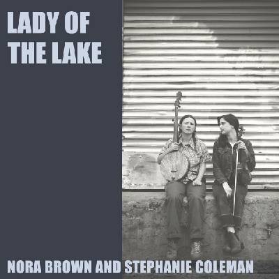 Nora Brown & Stephanie Coleman - Lady Of The Lake (EP) (0762183866728)