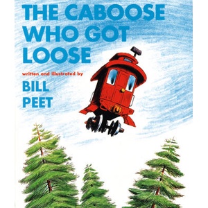Caboose Who Got Loose | Bill Peet (ISBN: 9780395287156)