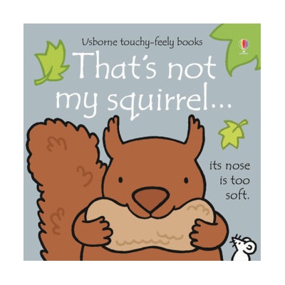 Thats Not My Squirrel - Watt, Fiona