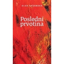 Poslední prvotina - Olga Sozanská