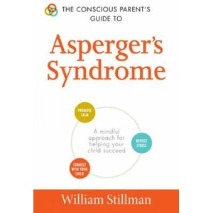 Conscious Parent's Guide To Asperger's Syndrome | William Stillman (ISBN: 9781440593147)