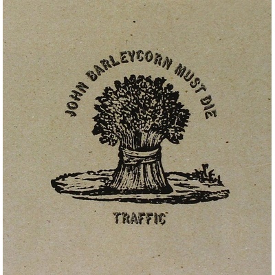 John Barleycorn Must Die - Traffic LP