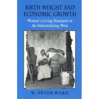 Birth Weight and Economic Growth - Ward, W. Peter