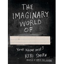 The Imaginary World of - Keri Smith